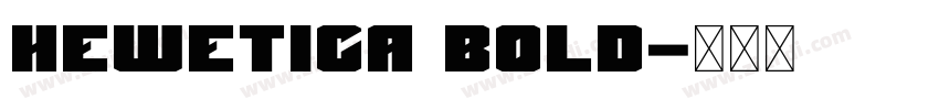 Hewetica Bold字体转换